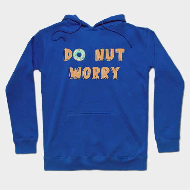 Do Nut Worry Hoodie by hoopoe